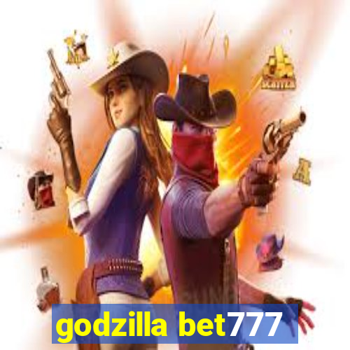 godzilla bet777