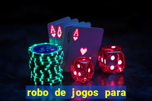 robo de jogos para ganhar dinheiro