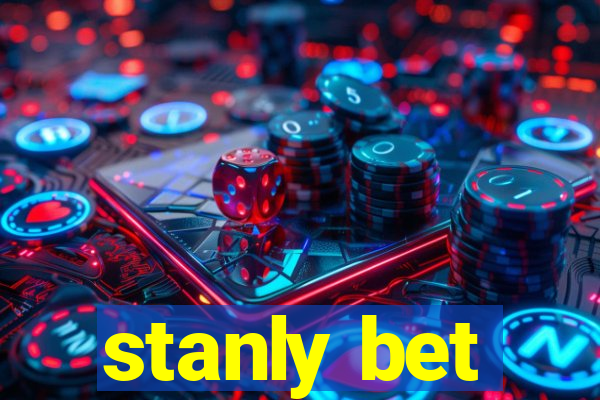 stanly bet