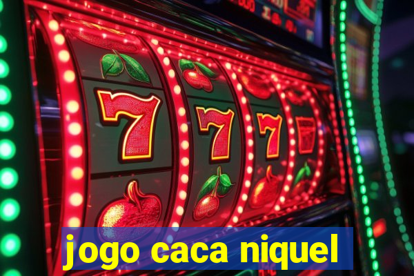 jogo caca niquel