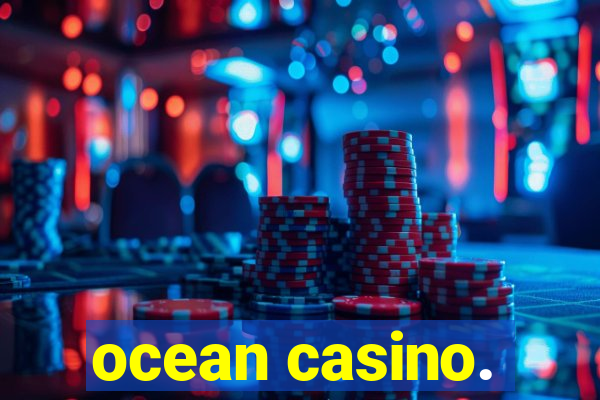 ocean casino.