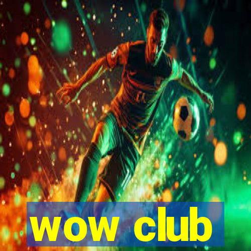 wow club