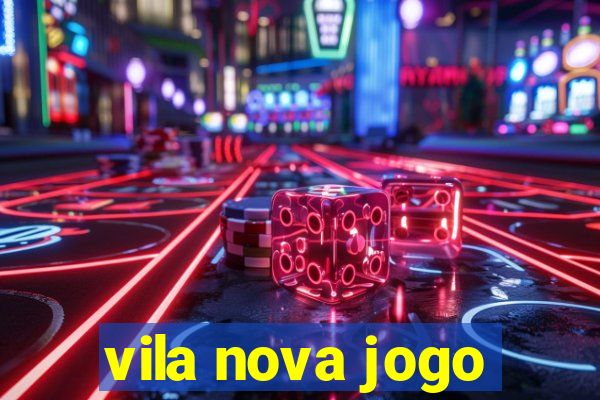 vila nova jogo