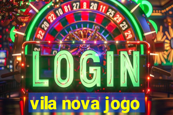 vila nova jogo