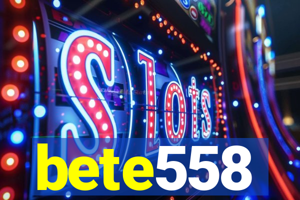 bete558