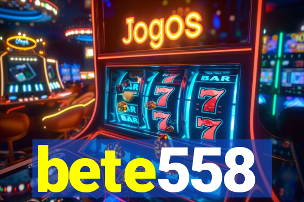 bete558