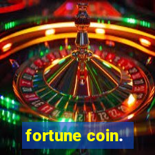 fortune coin.