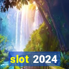 slot 2024