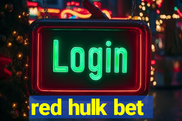 red hulk bet