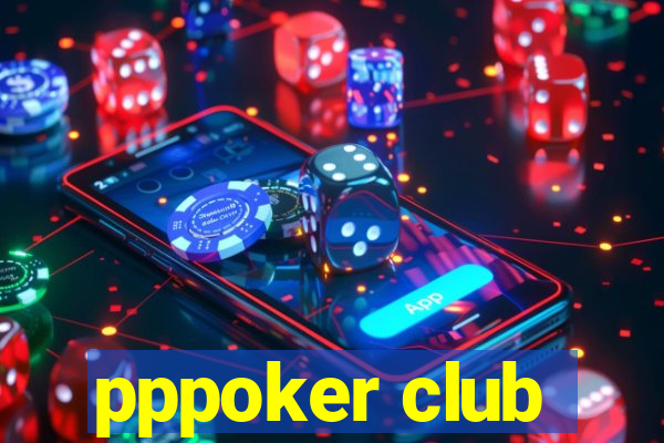 pppoker club