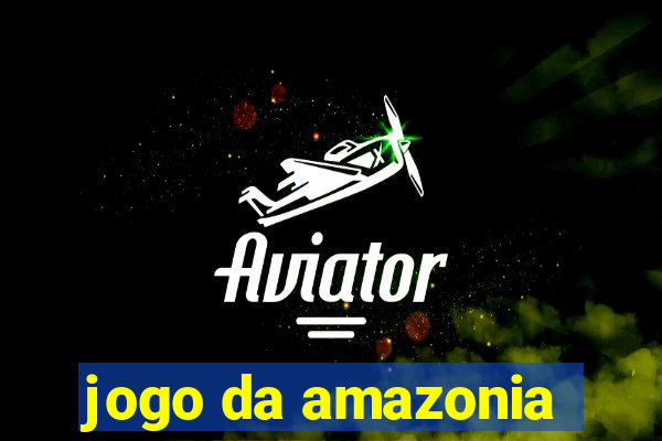 jogo da amazonia