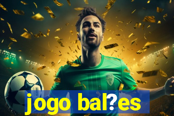 jogo bal?es