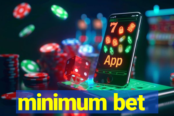 minimum bet