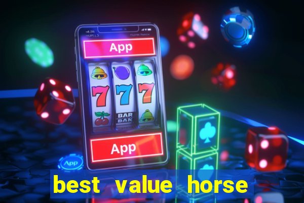 best value horse racing bet