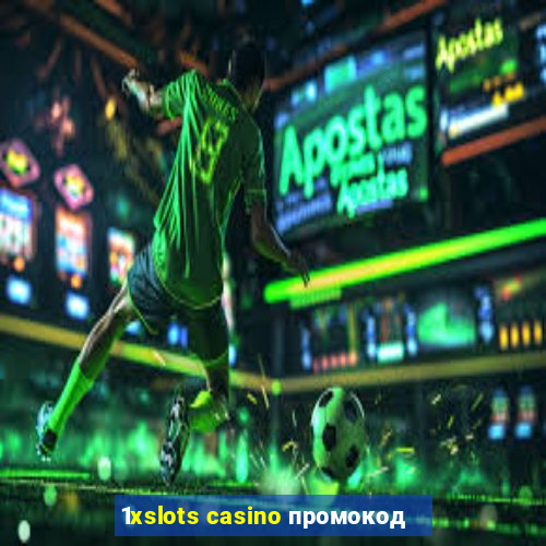 1xslots casino промокод