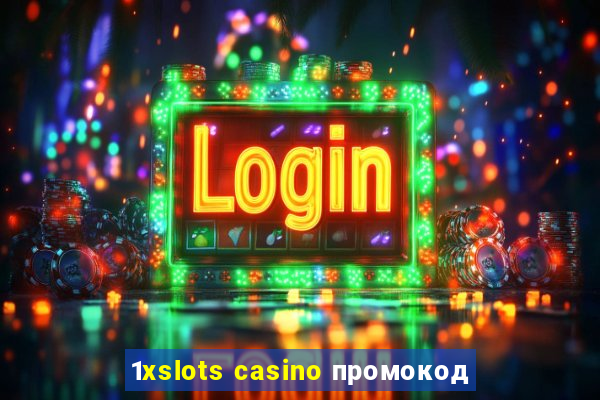 1xslots casino промокод