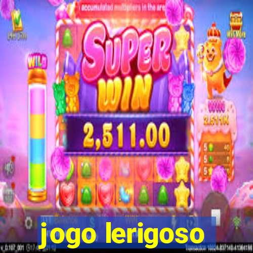 jogo lerigoso