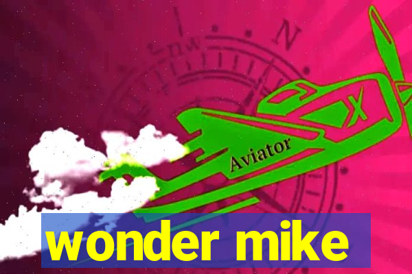 wonder mike