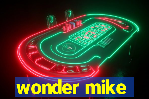 wonder mike