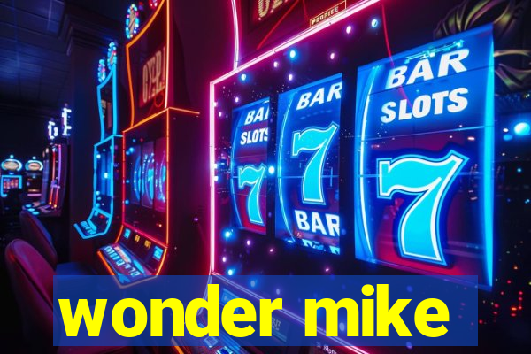 wonder mike