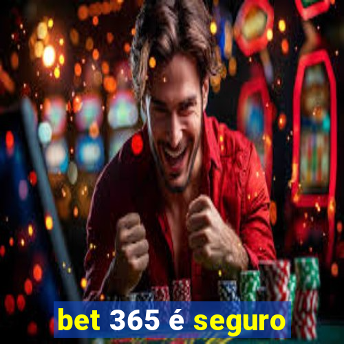 bet 365 é seguro