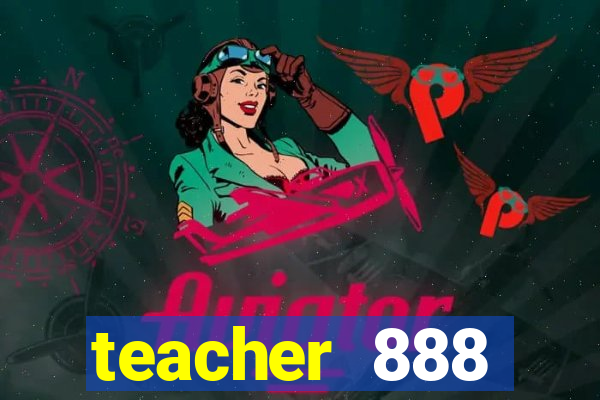 teacher 888 plataforma login