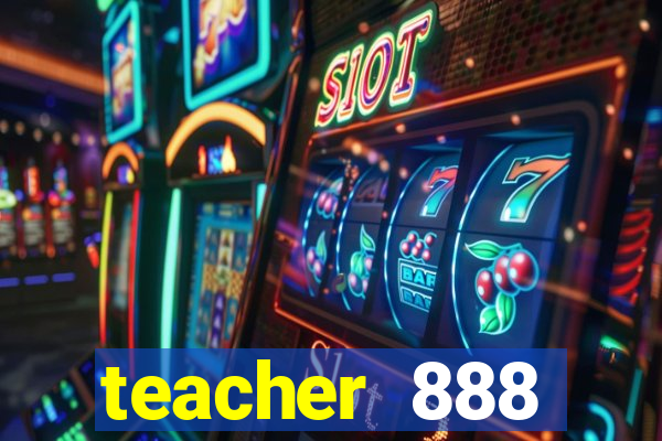 teacher 888 plataforma login