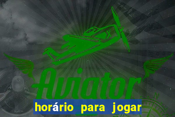 horário para jogar no fortune tiger