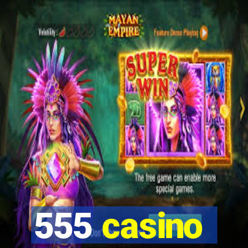 555 casino