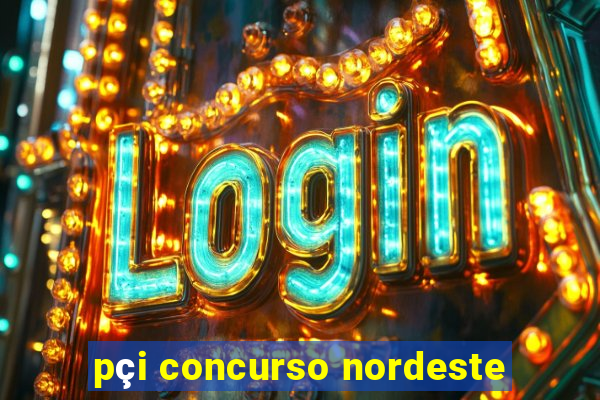 pçi concurso nordeste