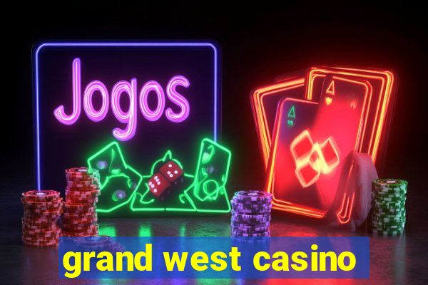 grand west casino