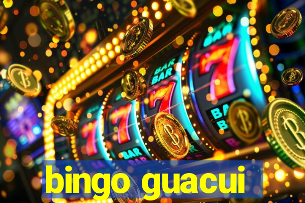 bingo guacui