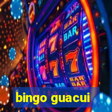 bingo guacui