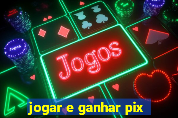 jogar e ganhar pix