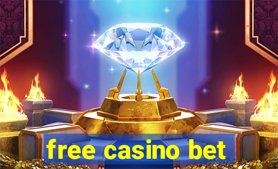 free casino bet