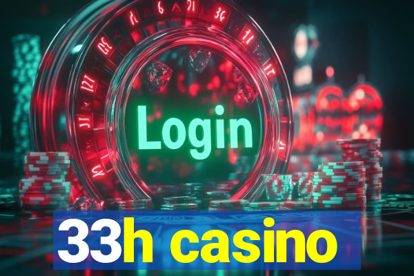 33h casino