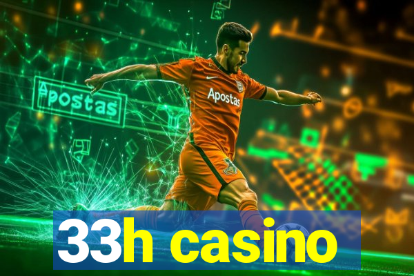 33h casino