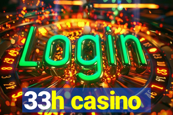 33h casino