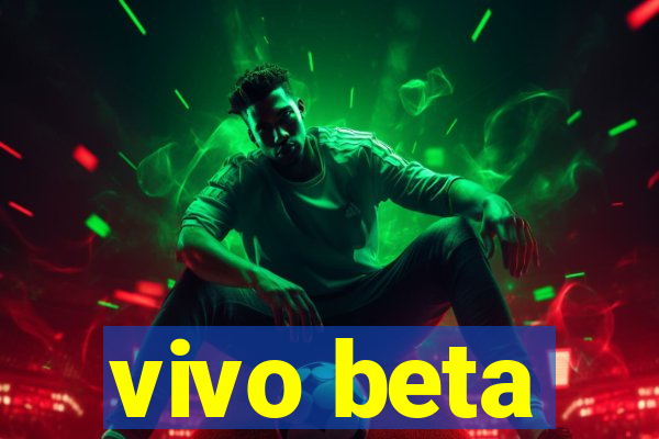 vivo beta