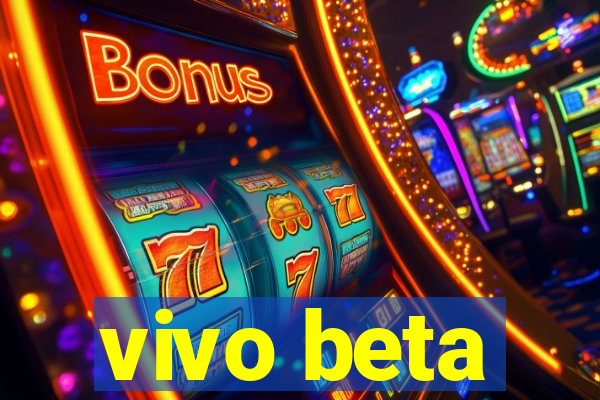 vivo beta