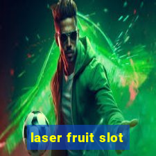 laser fruit slot