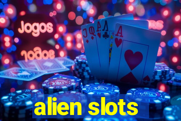 alien slots