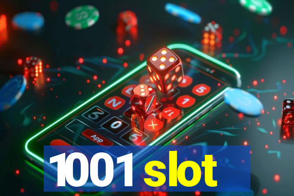 1001 slot