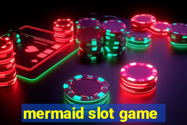 mermaid slot game