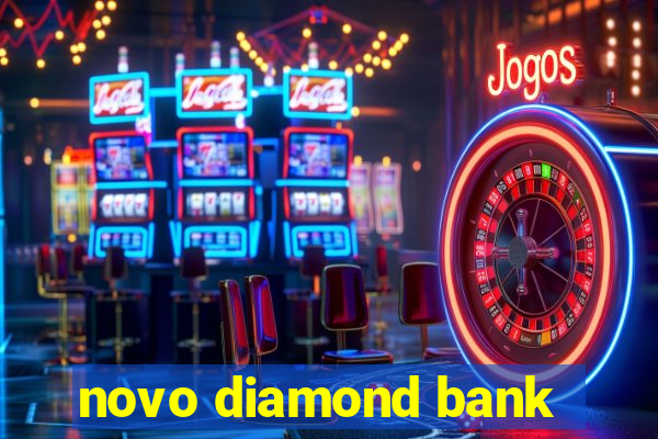 novo diamond bank