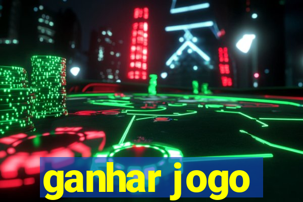 ganhar jogo