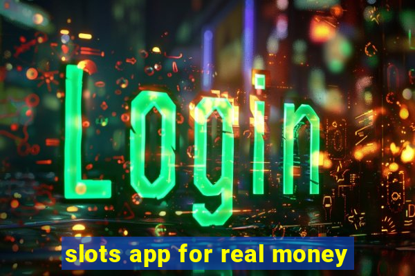 slots app for real money