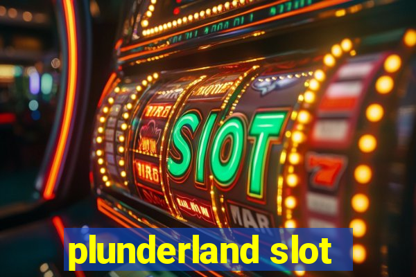 plunderland slot