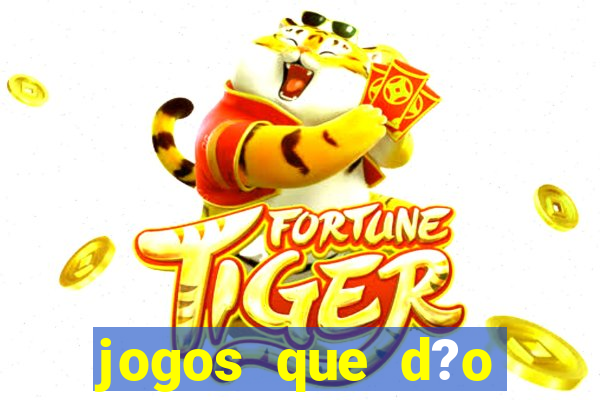 jogos que d?o dinheiro sem depositar nada