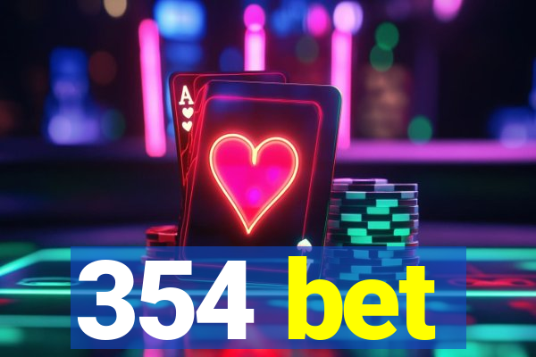 354 bet